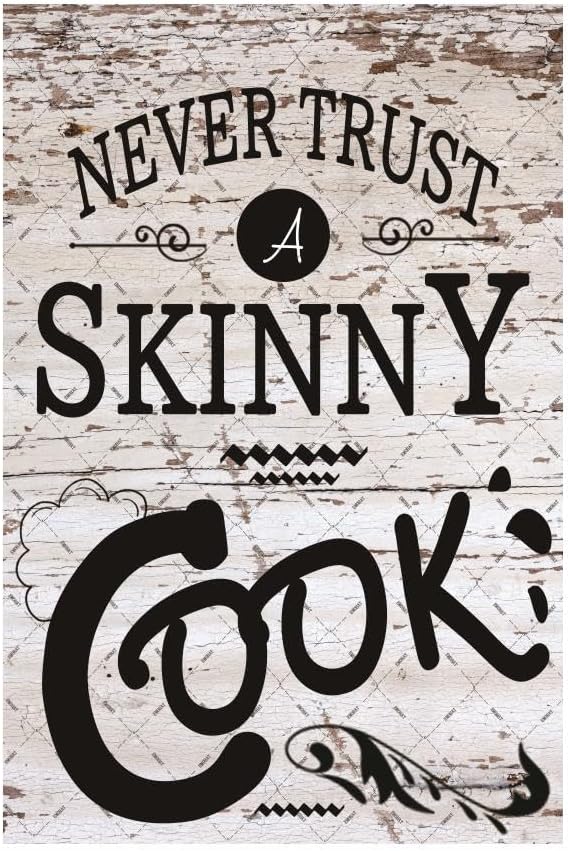 Home Cooking Quotes - Кухонная цитата Never Trust a Skinny